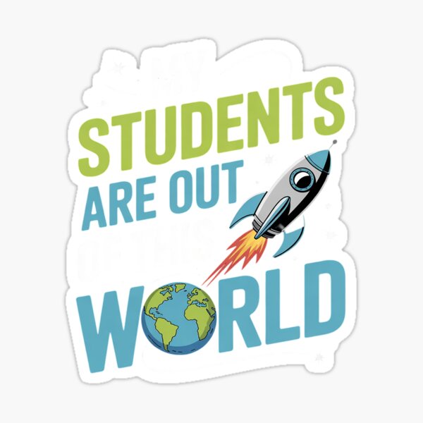 Item preview, My Students Are Out Of This World01  designed and sold by dainegilbert.