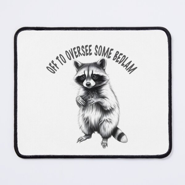 Item preview, Naughty Raccoon Creating Bedlam designed and sold by RowanGraphics.