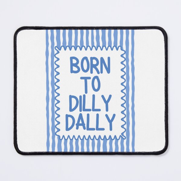 Item preview, Born To Dilly Dally designed and sold by Dondonmart.