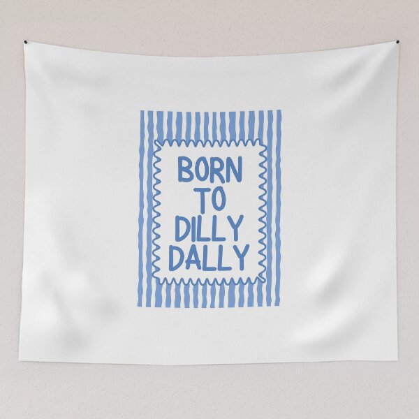 Item preview, Born To Dilly Dally designed and sold by Dondonmart.