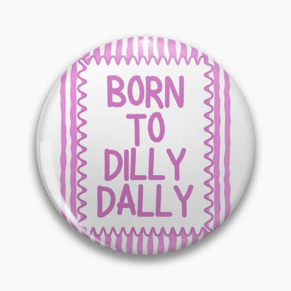 Item preview, Born To Dilly Dally designed and sold by Dondonmart.
