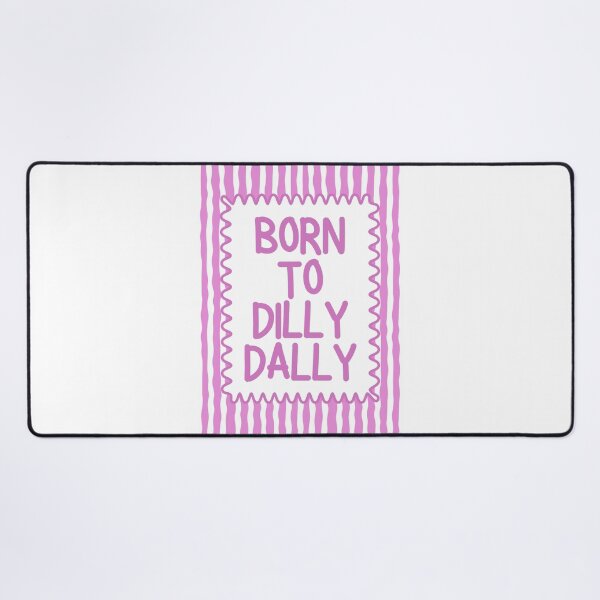 Item preview, Born To Dilly Dally designed and sold by Dondonmart.
