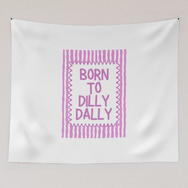 Item preview, Born To Dilly Dally designed and sold by Dondonmart.