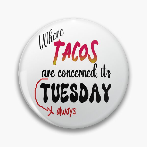 Item preview, It's always taco Tuesday designed and sold by RowanGraphics.