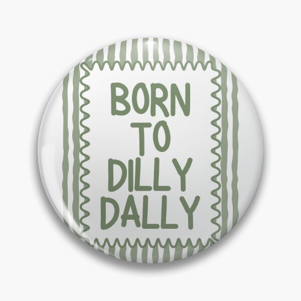 Item preview, Born To Dilly Dally designed and sold by Dondonmart.