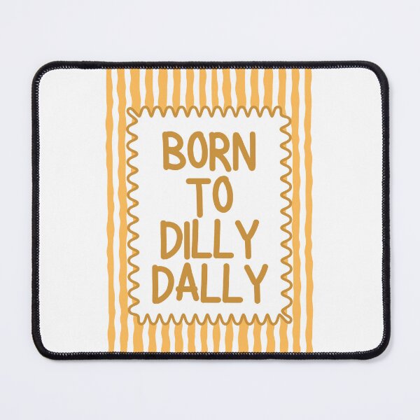 Item preview, Born To Dilly Dally in Yellow designed and sold by Dondonmart.