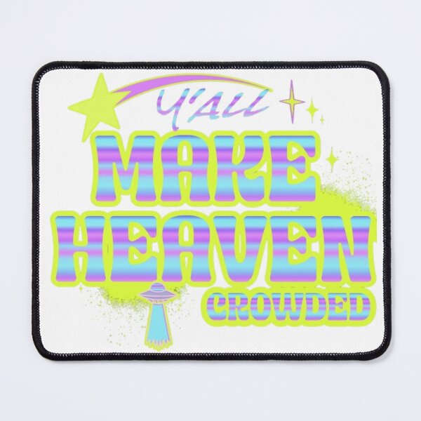 Item preview, Y'all Make Heaven Crowded Multicolor Text Based designed and sold by DivineHaven.
