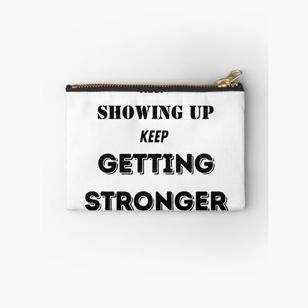 Item preview, Keep Showing Up, Get Stronger designed and sold by KAVrux.