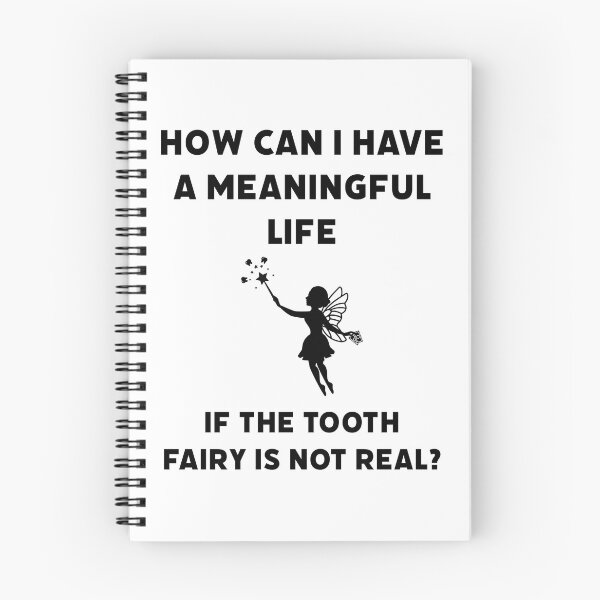 Item preview, How can I have a meaningful life if the tooth fairy is not real?  designed and sold by Rachel the Artist .