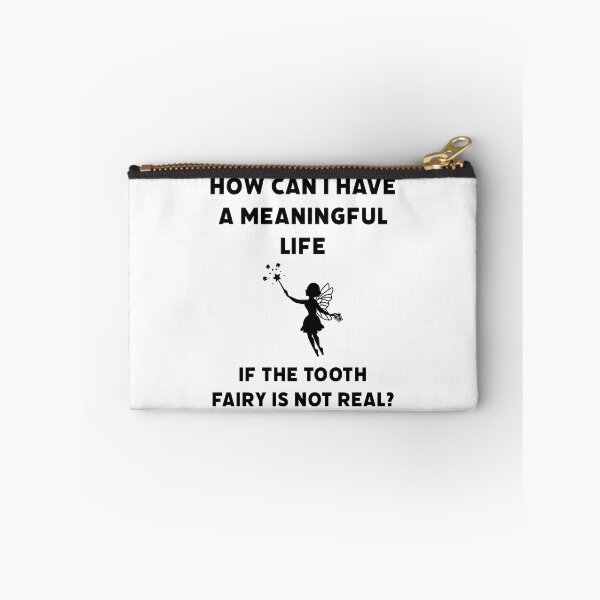 Item preview, How can I have a meaningful life if the tooth fairy is not real?  designed and sold by Rachel the Artist .