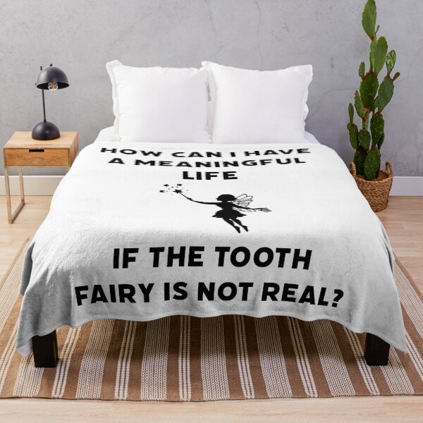 Item preview, How can I have a meaningful life if the tooth fairy is not real?  designed and sold by Rachel the Artist .