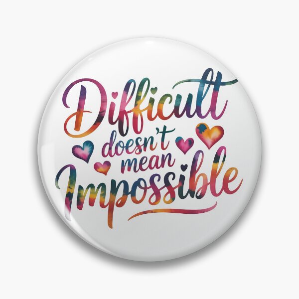 Item preview, Difficult doesn't mean impossible designed and sold by nimmitrends.