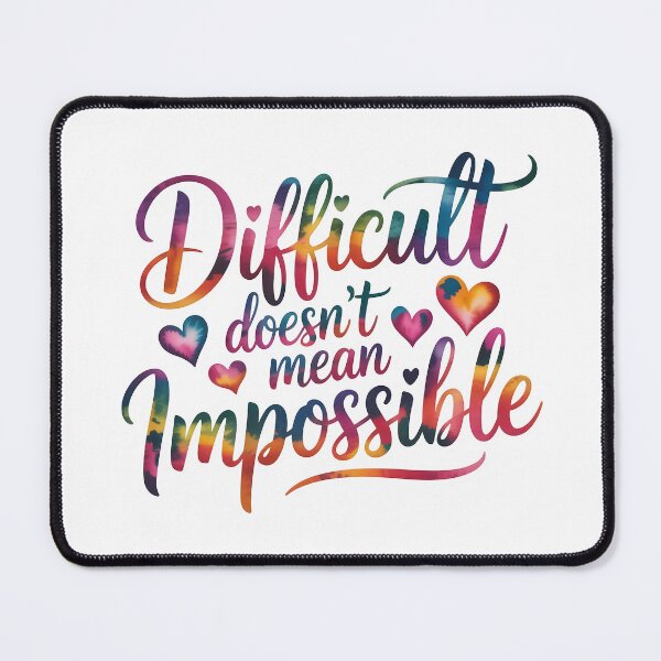 Item preview, Difficult doesn't mean impossible designed and sold by nimmitrends.
