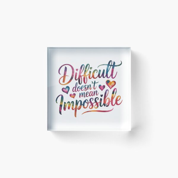 Item preview, Difficult doesn't mean impossible designed and sold by nimmitrends.