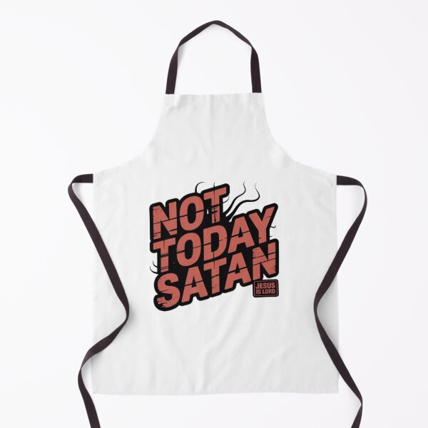 Item preview, Not Today Satan | Jesus Is Lord designed and sold by Dezign Kingz.
