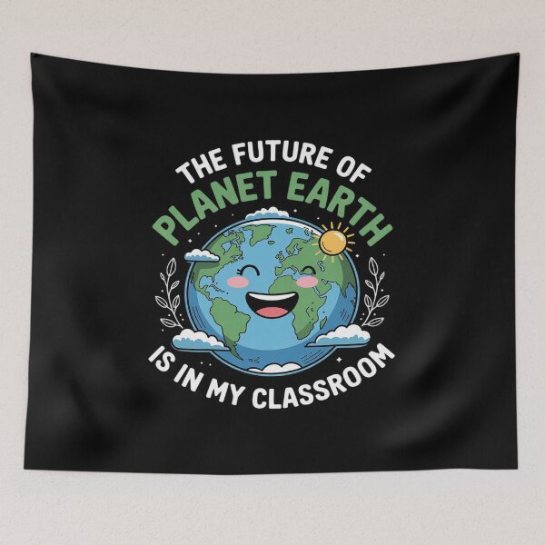 Item preview, The Future Of Planet Earth Is In My Classroom  designed and sold by KonstanKoraner.