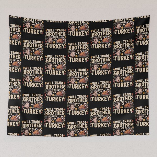 Item preview, Will Trade Brother For  A Turkey designed and sold by Peter Stawicki.