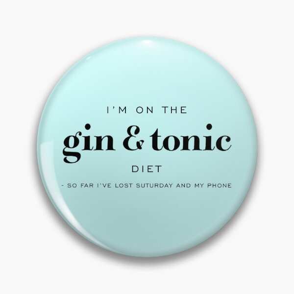 Item preview, I'm On The Gin And Tonic Diet Funny Drink designed and sold by SholoStudio.