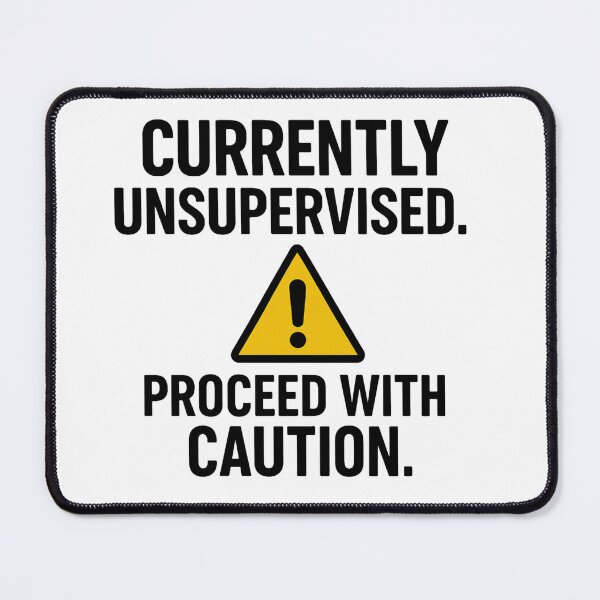 Item preview, Currently Unsupervised. Proceed with Caution | Funny Sarcastic Quote T-Shirt for Humor Lovers designed and sold by KarimXart.