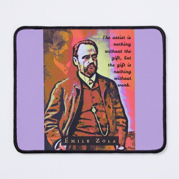 Item preview, CÉmile Zola quote: The artist is nothing without the gift, but the gift is nothing without work. designed and sold by artbleed.