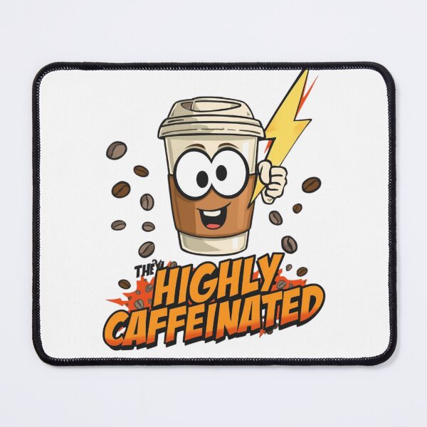 Item preview, Highly Caffeinated , Coffee Lovers, Gift For Coffee Lovers designed and sold by sz0g0.