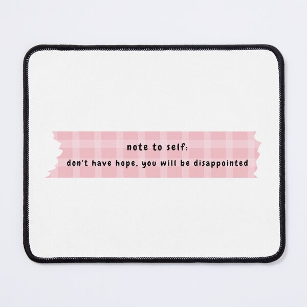 Item preview, note to self: don't have hope you will be disappointed (pink version) designed and sold by Hi-kari.
