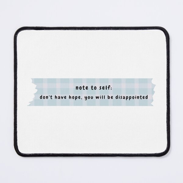 Item preview, note to self: don't have hope you will be disappointed (greyish blue version) designed and sold by Hi-kari.
