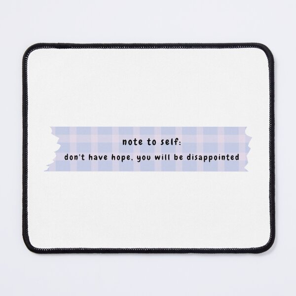Item preview, note to self: don't have hope you will be disappointed (light blue version) designed and sold by Hi-kari.