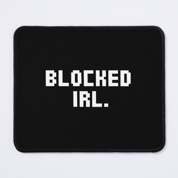 Item preview, BLOCKED IRL. Pixel Typography | Funny Gamer Meme Quote | Retro 8-Bit Gaming Joke Design designed and sold by pixelpopplanet.