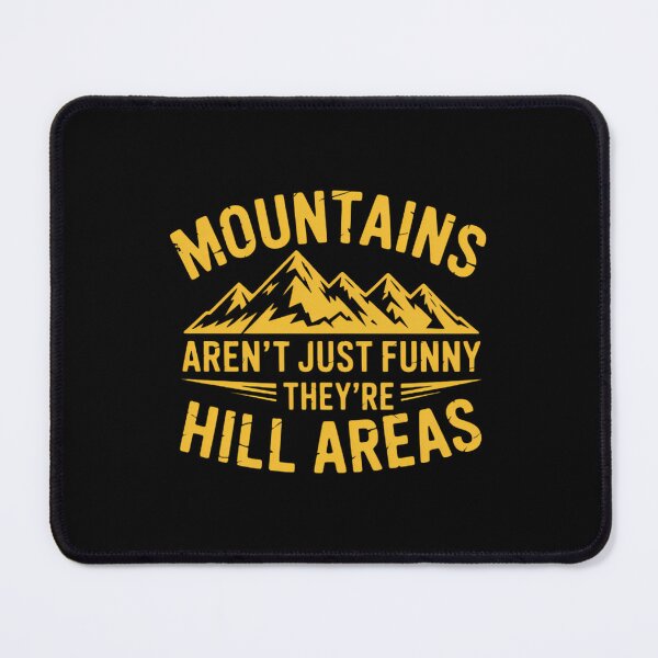 Item preview, Mountains Aren't Funny They're Hill Areas Funny Dad Joke designed and sold by ValerieRodrigue.