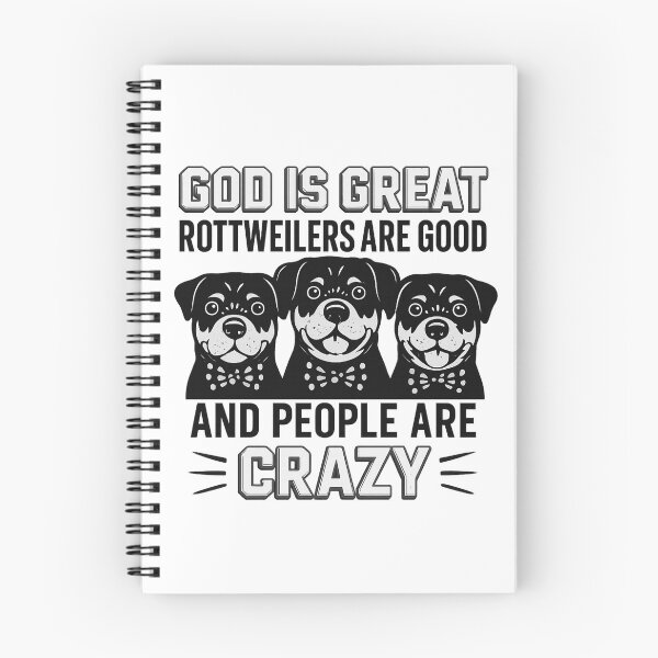 Item preview, GOD IS GREAT ROTTWEILERS ARE GOOD AND PEOPLE ARE CRAZY designed and sold by 123ks.