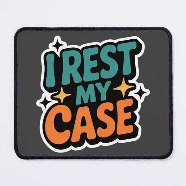 Item preview, I rest my case designed and sold by XXVSHIRT.