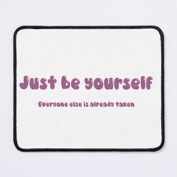 Item preview, Just be yourself designed and sold by CeeCeeDesign.