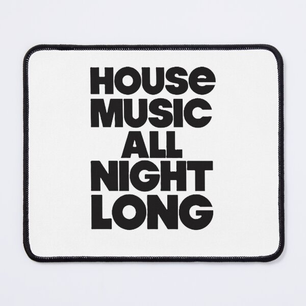 Item preview, House Music All Night Long designed and sold by Funkiko.