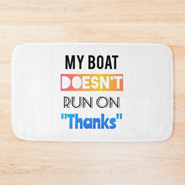 Item preview, My Boat Doesn't Run on Thanks - Funny Boating Gift | Captain Fuel Money Quote designed and sold by SergioMiklos.