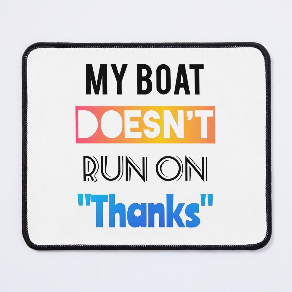 Item preview, My Boat Doesn't Run on Thanks - Funny Boating Gift | Captain Fuel Money Quote designed and sold by SergioMiklos.