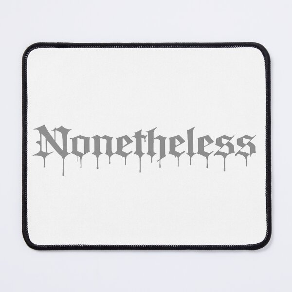 Item preview, Nonetheless – Gray Gothic Drip Lettering Design designed and sold by Unique-moments.