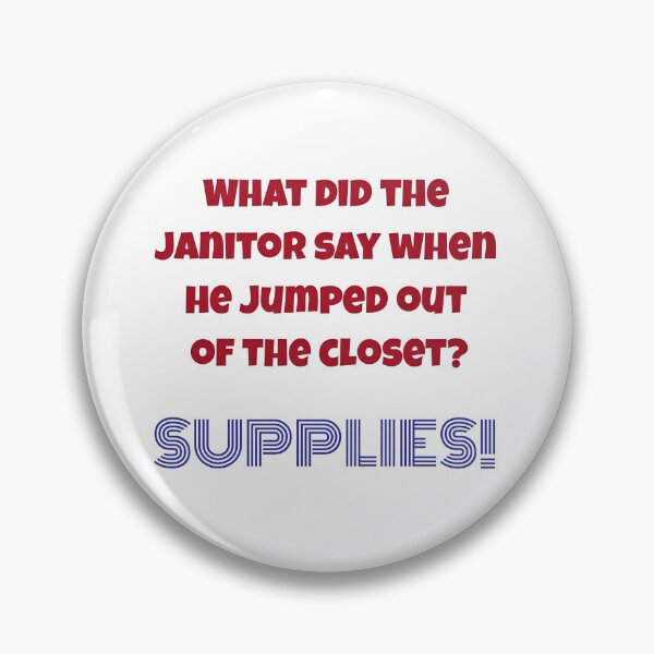 Item preview, What Did the Janitor Say? SUPPLIES! Funny Janitor Pun Joke Gift T-Shirt designed and sold by SergioMiklos.