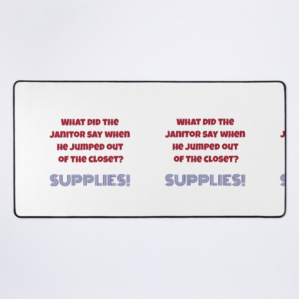 Item preview, What Did the Janitor Say? SUPPLIES! Funny Janitor Pun Joke Gift T-Shirt designed and sold by SergioMiklos.