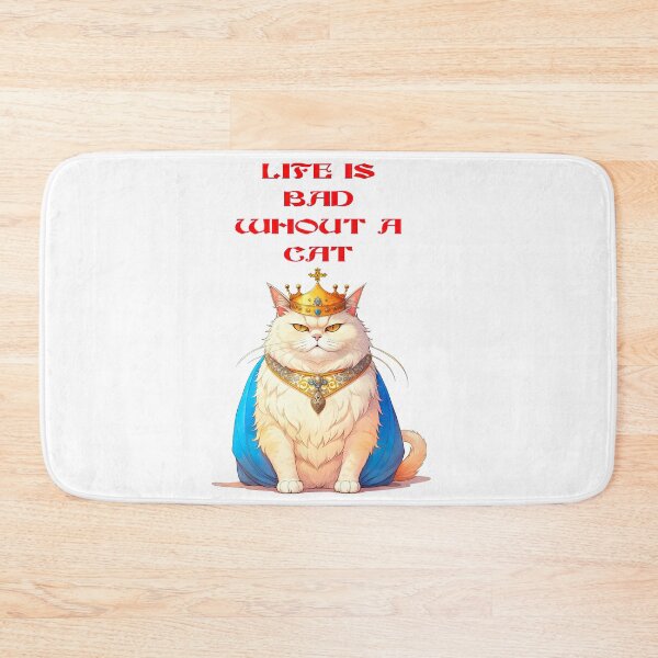 Item preview, Sassy Royal Cat "Life Is Bad Without A Cat" Design designed and sold by LanaGustavsson.
