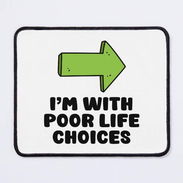 Item preview, I’m with poor life choices designed and sold by TeeCodes.