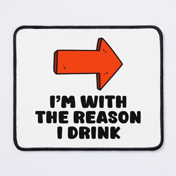 Item preview, Im with the reason I drink designed and sold by TeeCodes.