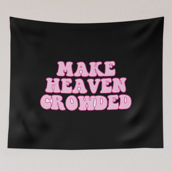 Item preview, Make Heaven Crowded Evangelism Motto designed and sold by MariaQHernandez.