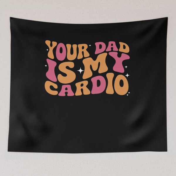 Item preview, Your Dad Is My Cardio Gym Father's Day designed and sold by DrewLeuschke.