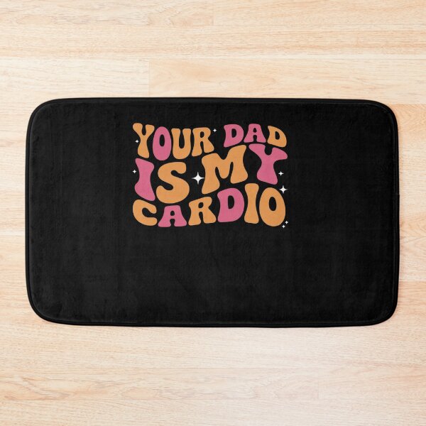 Item preview, Your Dad Is My Cardio Gym Father's Day designed and sold by DrewLeuschke.