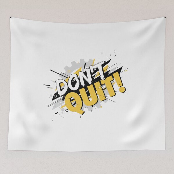 Item preview, Don’t Quit – Motivational Graffiti Design designed and sold by Kavya Art.