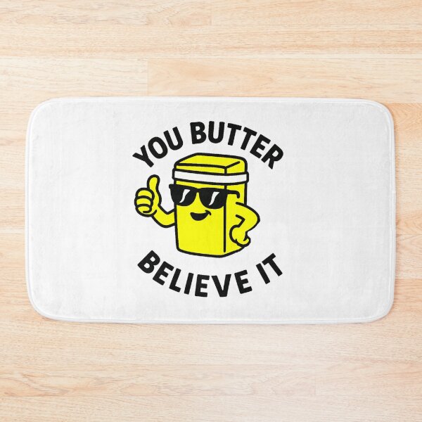 Item preview, You Butter Believe It designed and sold by WheelieGdArt.