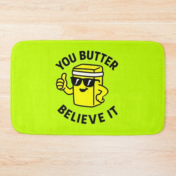Item preview, You Butter Believe It - V2 designed and sold by WheelieGdArt.