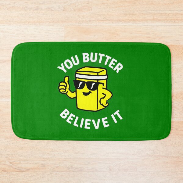 Item preview, You Butter Believe It - V5 designed and sold by WheelieGdArt.