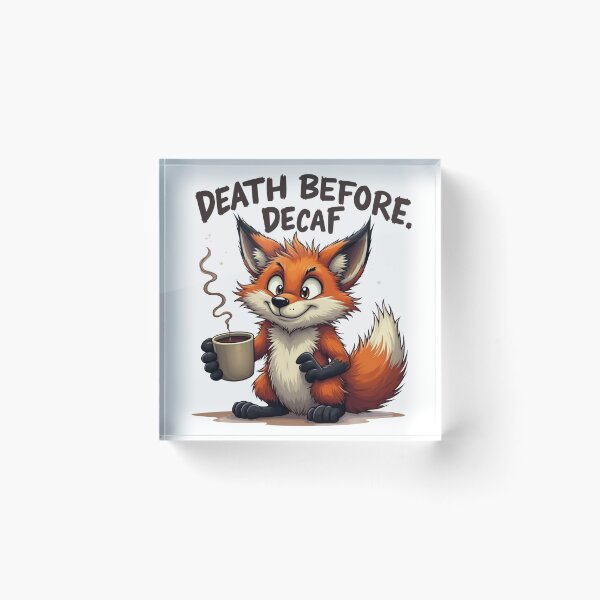 Item preview, Death Before Decaf – Funny Fox Coffee Lover Illustration designed and sold by ShirtHatch.